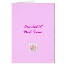 You did It! Well Done. Card.