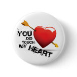 You did touch my Heart buttons