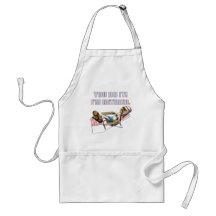 You Do It Retirement Gifts and T-shirts Aprons