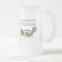 You Do It Retirement Gifts and T-shirts Mug
