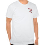 You do not have to be... t-shirts