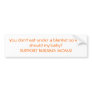 You don't eat under a blanket... bumper sticker