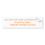 You don't eat under a blanket... bumper stickers