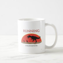 You Don't Have to Outrun the T-Rex Coffee Mug