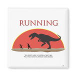 You Don't Have to Outrun the T-Rex magnets