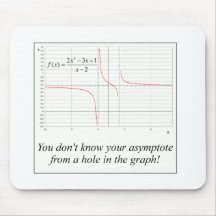 You don't know your asymptote... mouse pads
