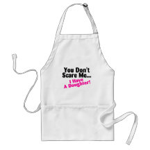 You Dont Scare Me I Have A Daughter Pink and Black Apron