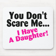 You Dont Scare Me I Have A Daughter Pink Black Mousemat