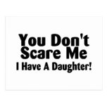 You Dont Scare Me I Have A Daughter Postcard