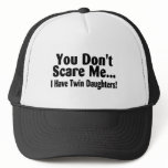 You Don't Scare Me I Have Twin Daughters Mesh Hat