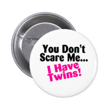 You Dont Scare Me I Have Twins Pink Black
