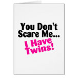 You Dont Scare Me I Have Twins Pink Black Greeting Card