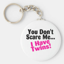 You Dont Scare Me I Have Twins Pink Black Keychain