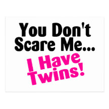 You Dont Scare Me I Have Twins Pink Black Post Card