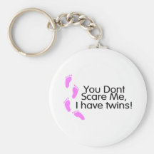 You Dont Scare Me I Have Twins (Pink) Key Chains