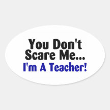 You Dont Scare Me Im A Teacher Blue Black Text Stickers