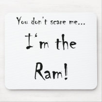 You don't scare me...Ram Mouse Pads