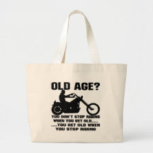 You Don't Stop Riding When You Get Old You Get Old Tote Bag