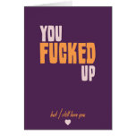 You Fucked Up cards