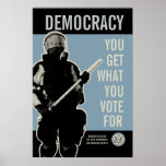 You Get What You Vote For Print