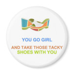 You Go Girl magnets