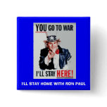 you_go, I'LL STAY HOME WITH RON PAUL buttons