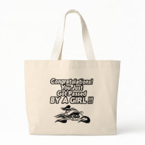 You Got Passed By A Girl Tote Bags