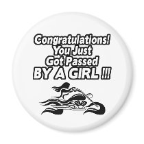 You Got Passed By A Girl Refrigerator Magnet