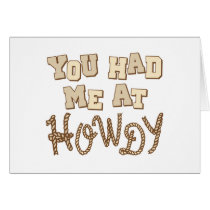 You Had Me At Howdy cards