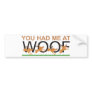 YOU HAD ME AT WOOF