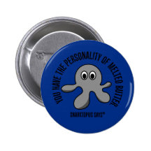 You have the personality of melted butter button