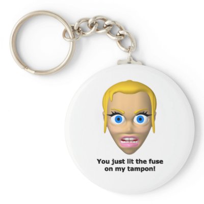 You just lit the fuse on my tampon keychain by aredshoe