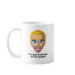 You just lit the fuse on my tampon mugs