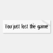 You just lost the game Sticker Bumper Sticker