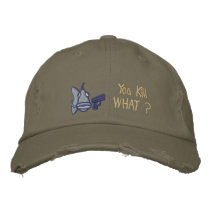 You Kill What? Embroidered Hat