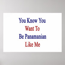 You Know You Want To Be Panamanian Like Me Poster