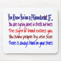 You Know You're a Phlebotomist IF... Mousepads