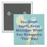 You Know You're From Michigan When You Recognise T Pinback Button