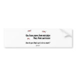 You Learn More from Mistakes bumper stickers