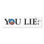 You Lie! Bumper Sticker