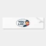 You Lie! Bumper Stickers