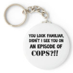 You look familiar keychains