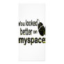 You Looked Better On Myspace Customized Rack Card