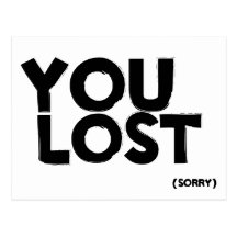 YOU LOST POST CARD