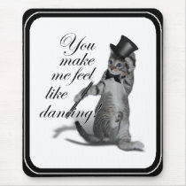 You make me feel like Dancing! Tap Dancing Cat Mouse Mats