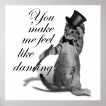You make me feel like Dancing! Tap Dancing Cat Print