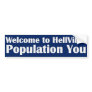 You make my life a living hell bumper stickers