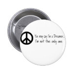 You May Say I'm a Dreamer Buttons