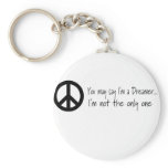 You May Say I'm a Dreamer keychains