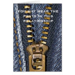 You may wear the pants in this relationship... cards
